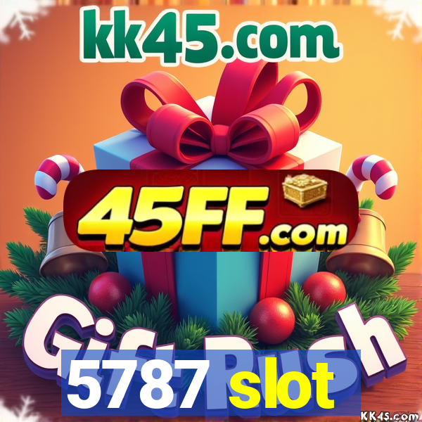 5787 slot
